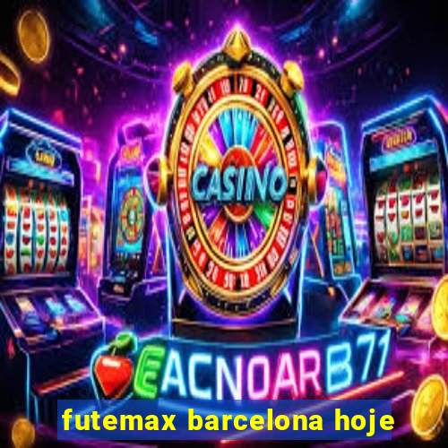 futemax barcelona hoje